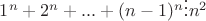 $1^n + 2^n + ... + (n-1)^n \vdots n^2$