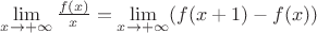 $\lim \limits _{x\to +\infty} \frac{f(x)}{x} = \lim \limits _{x\to +\infty}(f(x+1) - f(x))$