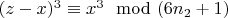 $(z- x)^3\equiv x^3\mod (6n_2 + 1)$