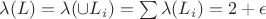 $\lambda(L)=\lambda(\cup L_i) = \sum\lambda(L_i) =2 + \epsilon$