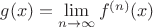 $g(x)=\lim\limits_{n\to\infty}f^{(n)}(x)$