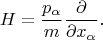 $$H=\frac{p_\alpha}{m}\frac{\partial }{\partial x_\alpha}.$$