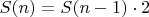 $S(n) = S(n-1) \cdot 2$