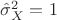 $\hat\sigma^2_X=1$