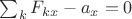 $\sum_k F_{kx} - a_x = 0$