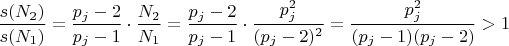 $\dfrac{s(N_2)}{s(N_1)}= \dfrac{p_j-2}{p_j-1}\cdot \dfrac{N_2}{N_1} =  \dfrac{p_j-2}{p_j-1}\cdot\dfrac {p_j^2}{(p_j-2)^2}=  \dfrac{p_j^2}{(p_j-1)(p_j-2)}>1$