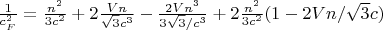 $ \frac{1}{c_F^2}=\frac{n^2}{3c^2}+2\frac{Vn}{\sqrt{3}c^3} -\frac{2Vn^3}{3\sqrt{3}/c^3} +2\frac{n^2}{3c^2}(1-2Vn/\sqrt{3}c)$