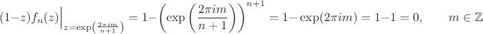 $$\Bigl.(1-z)f_n(z)\Bigr|_{z=\exp\left(\frac{2\pi im}{n+1}\right)}=1-\left(\exp\left(\frac{2\pi im}{n+1}\right)\right)^{n+1}=1-\,\exp(2\pi im)=1-1=0,\qquad m\in\mathbb{Z}$$