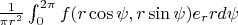 $\frac{1}{\pi r^2}\int_0^{2\pi}f(r\cos\psi,r\sin\psi)e_rrd\psi$