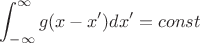 $$\int_{-\infty}^{\infty} g(x-x')dx'=const$$