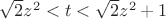 $\sqrt{2}z^2<t<\sqrt{2}z^2+1$