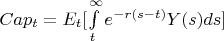 $Cap_t=E_t[\int\limits_{t}^{\infty}e^{-r (s-t)}Y(s)ds]$