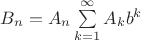 $B_n=A_n\sum\limits_{k=1}^{\infty}A_kb^k$