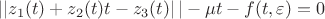 $\left|| z_1(t) + z_2(t) t - z_3(t)  \right|| - \mu t - f(t, \varepsilon)  = 0$