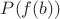 $P(f(b))$