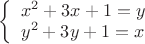 $\left\{ \begin{array}{l} 
x^2+ 3x +1 = y\\ 
y^2 +3y + 1 = x
\end{array} \right$