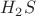 $H_2S$