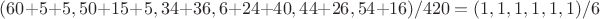 $(60+5+5, 50+15+5, 34+36, 6+24+40, 44+26, 54+16)/420=(1,1,1,1,1,1)/6$
