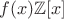 $f(x)\mathbb{Z}[x]$