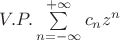 $V. P. \sum\limits_{n = -\infty}^{+\infty} c_n z^n$