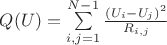$Q(U)= \sum\limits_{i,j=1}^{N-1} \frac{(U_i-U_j)^2}{R_{i,j}}$