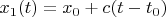 $x_1(t) = x_0 + c (t-t_0)$
