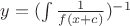 $y= (\int \frac 1 {f(x+c)} )^{-1}$