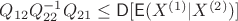 $Q_{12}Q_{22}^{-1}Q_{21} \leq \mathsf{D}[\mathsf{E}(X^{(1)}|X^{(2)})]$