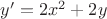 $y'=2x^2 + 2y$
