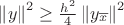 $\left\Vert y\right\Vert ^{2}\geq\frac{h^{2}}{4}\left\Vert y_{\overline{x}}\right\Vert ^{2}$