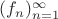 $(f_n)_{n=1}^\infty$