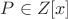 $P \in Z[x]$