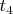 $ t_{4}$