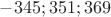 $-345;351;369$