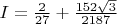 $I= \frac{2}{27} + \frac{152\sqrt{3}}{2187}$