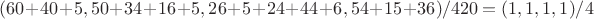 $(60+40+5, 50+34+16+5, 26+5+24+44+6, 54+15+36)/420=(1,1,1,1)/4$