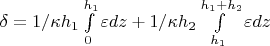 $\delta=1/\kappa h_1\int\limits_{0}^{h_1}\varepsilon dz+1/\kappa h_2\int\limits_{h_1}^{h_1+h_2} \varepsilon dz$