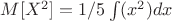 $M[X^2]=1/5\int(x^2)dx$