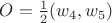 $O=\frac{1}{2} (w_4,w_5)$