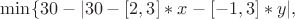 $\min\{30 - | 30 - [2,3]*x - [-1,3]*y |,$
