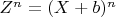 $Z^n=(X+b)^n$