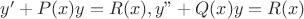 $y' +P(x)y=R(x), y
