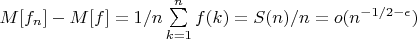 $M[f_n]-M[f]=1/n \sum\limits_{k=1}^n {f(k)}=S(n)/n=o(n^{-1/2-\epsilon})$