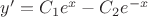 $y'=C_1e^x-C_2e^{-x}$