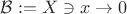 $\mathcal{B}:= X\ni x\to 0$