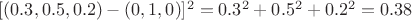 $[(0.3, 0.5, 0.2) - (0, 1, 0)]^2 = 0.3^2 + 0.5^2 + 0.2^2 = 0.38$