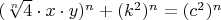 $(\sqrt[n]{4}\cdot x\cdot y)^n+(k^2)^n=(c^2)^n$