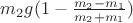 $m_2 g (1 - \frac {m_2 - m_1}{m_2 + m_1})$