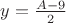 $y=\frac{A-9}{2}$