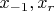 $x_{-1}, x_r$